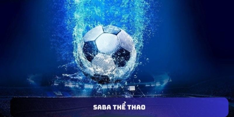 Saba Sports VVVwin - Các Loại Kèo Phổ Biến Tại Nhà Cái 4 Các kèo SABA Sports VVVwin